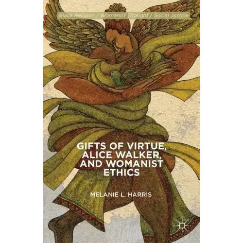 Gifts of Virtue, Alice Walker, and Womanist Ethics