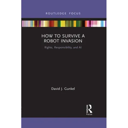 How to Survive a Robot Invasion: Rights, Responsibility, and AI