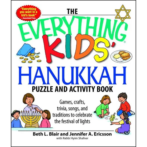 The Everything Kids' Hanukkah Puzzle & Activity Book: Games, Crafts, Trivia, Songs, and Traditions to Celebrate the Festival of Lights!