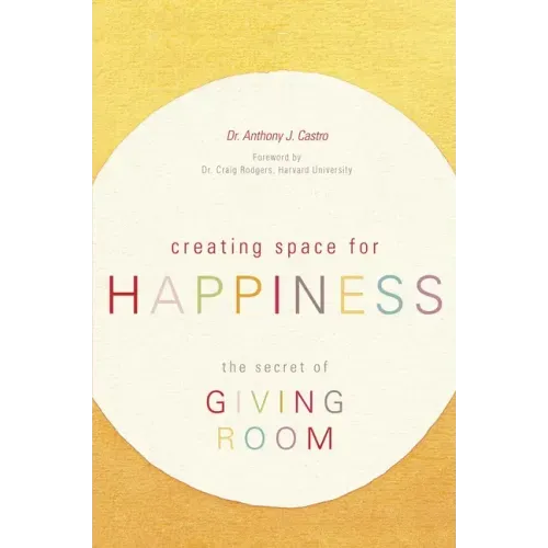 Creating Space for Happiness: The Secret of Giving Room