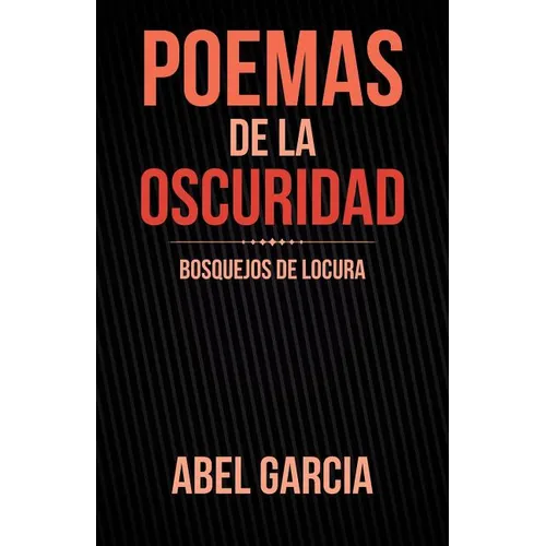 Poemas de la oscuridad: Bosquejos de locura