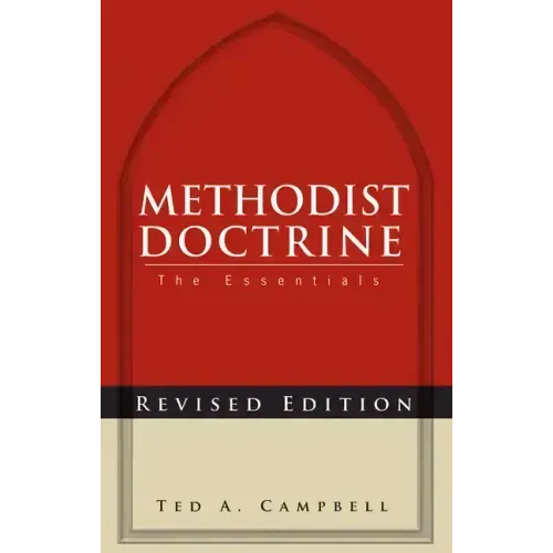 Methodist Doctrine: The Essentials, Revised Edition
