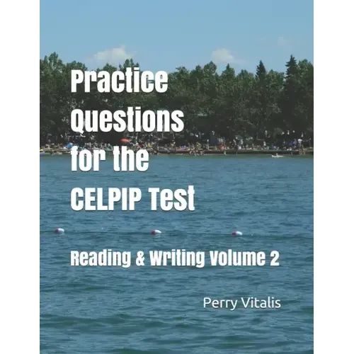 Practice Questions for the CELPIP Test: Reading & Writing Volume 2