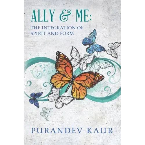 Ally & Me: The Integration of Spirit and Form