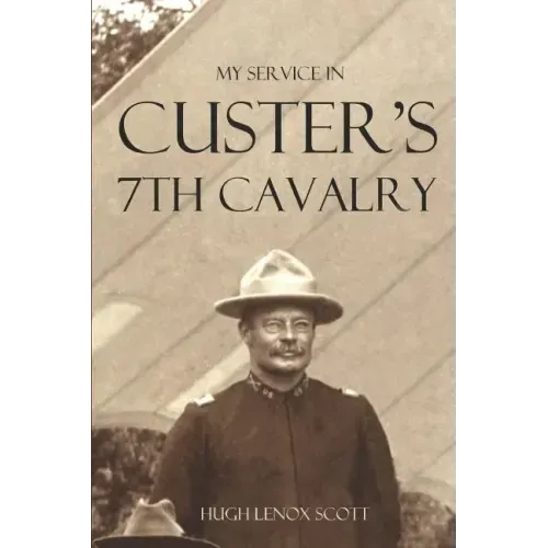 My Service in Custer's 7th Cavalry (Annotated)