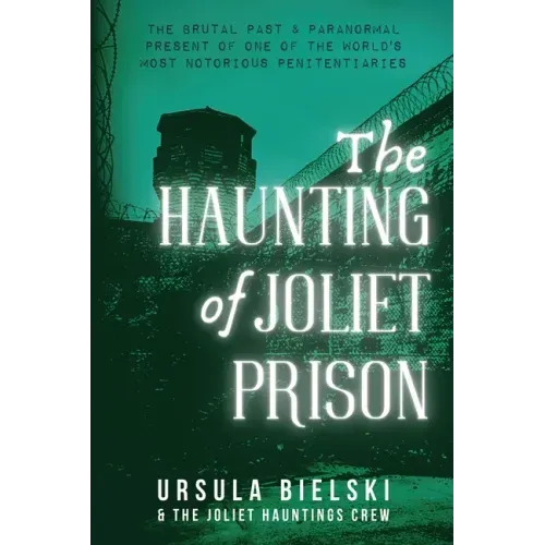 The Haunting of Joliet Prison