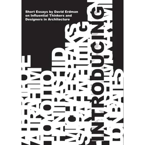 Introducing: Short Essays on Influential Thinkers and Designers in Architecture