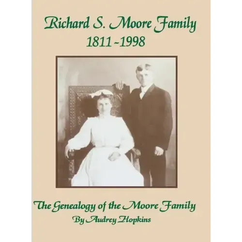 Richard S. Moore Family: The Genealogy of the Moore Family