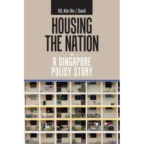 Housing the Nation - a Singapore Policy Story