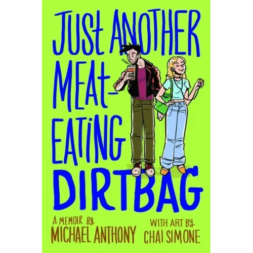 Just Another Meat-Eating Dirtbag: A Memoir