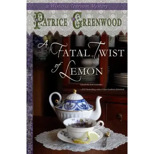 A Fatal Twist of Lemon: A Wisteria Tearoom Mystery