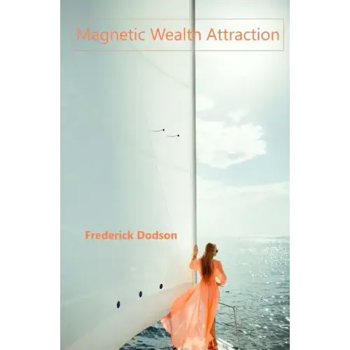 Magnetic Wealth Attraction
