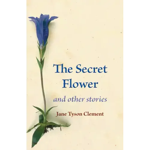 The Secret Flower: And Other Stories