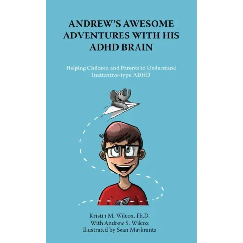 Andrew's Awesome Adventures with His ADHD Brain