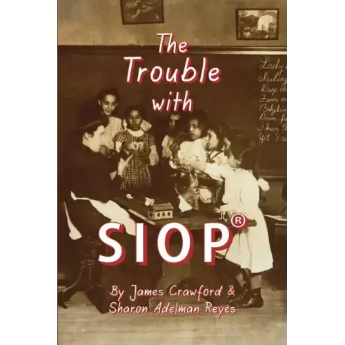 The Trouble with SIOP(R): How a Behaviorist Framework, Flawed Research, and Clever Marketing Have Come to Define - and Diminish - Sheltered Instructio