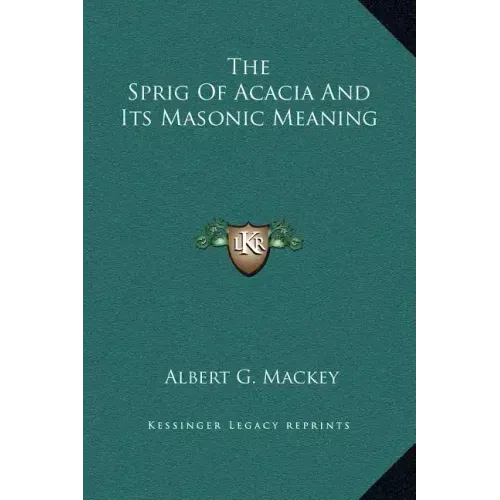 The Sprig of Acacia and Its Masonic Meaning