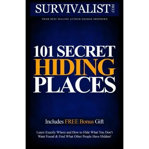 101 Secret Hiding Places: How to Secure Your Treasures