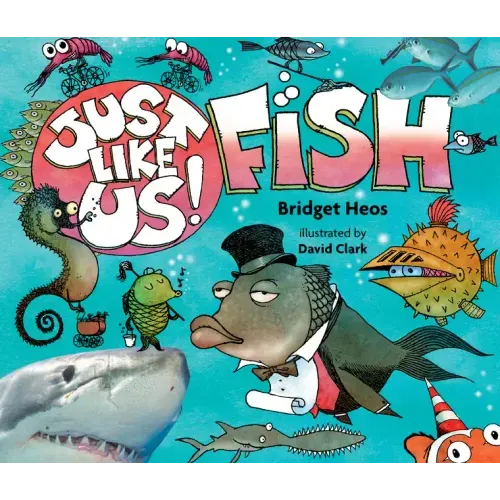 Just Like Us! Fish