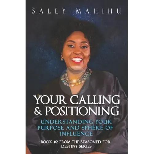Your Calling and Positioning: Understanding Your Purpose and Sphere of Influence