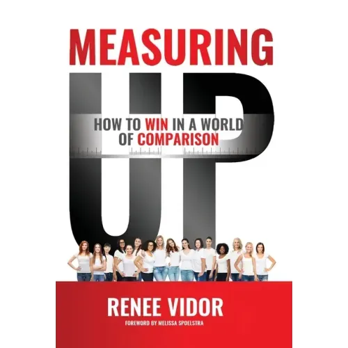 Measuring Up: How to WIN in a World of Comparison