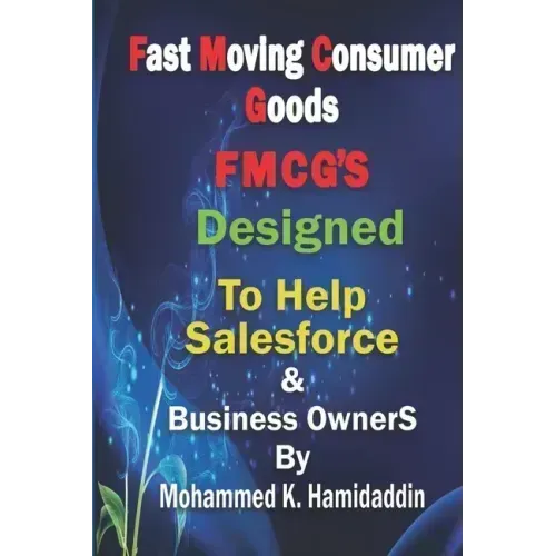 Fmcg: Designed to Help Salesforce & Customer Development Mangers as well as Business Owners