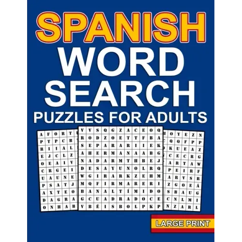 spanish word search puzzles: Large Print Spanish Word Search For Adults With 100 Word Search Puzzles And 1000 Words To Find - Sopas De Letras en Es
