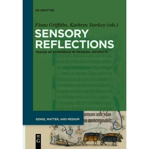 Sensory Reflections: Traces of Experience in Medieval Artifacts
