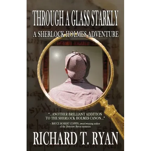Through A Glass Starkly: A Sherlock Holmes Adventure