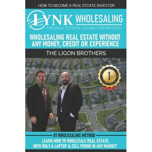 The Real Estate Connector Method: Wholesaling Real Estate, Without Money, Credit or Experience.: Learn How to Wholesale Real Estate, with Only a Lapto