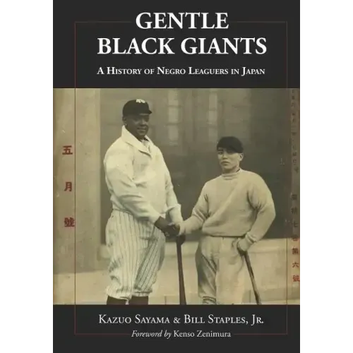 Gentle Black Giants: A History of Negro Leaguers in Japan