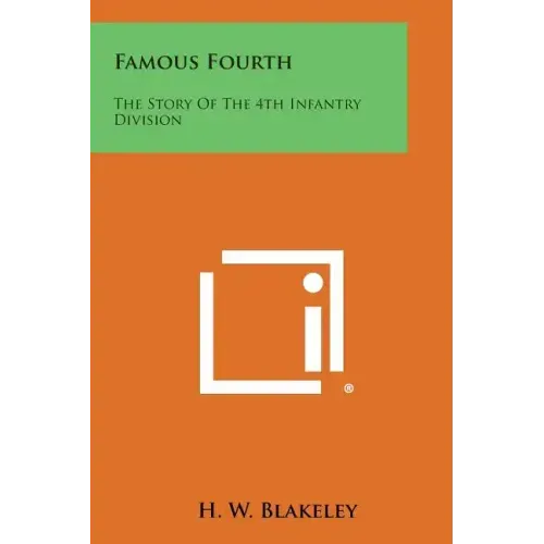 Famous Fourth: The Story of the 4th Infantry Division