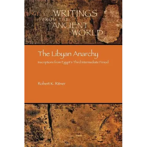 The Libyan Anarchy: Inscriptions from Egypt's Third Intermediate Period