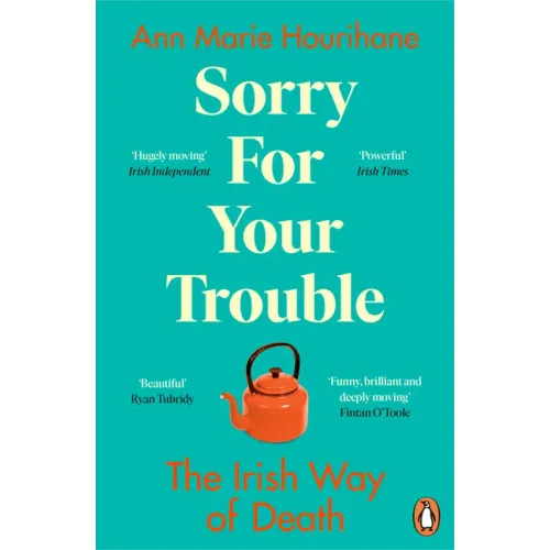 Sorry for Your Trouble: The Irish Way of Death