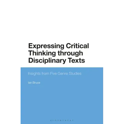 Expressing Critical Thinking through Disciplinary Texts: Insights from Five Genre Studies