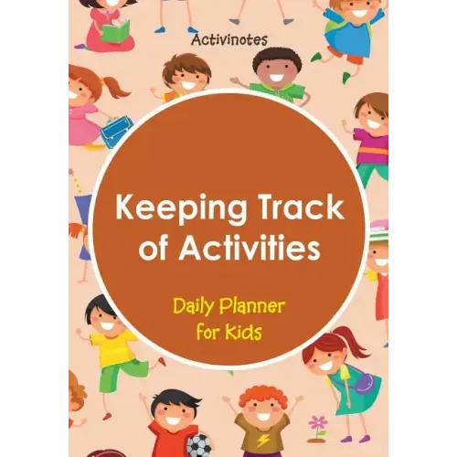 Keeping Track of Activities: Daily Planner for Kids