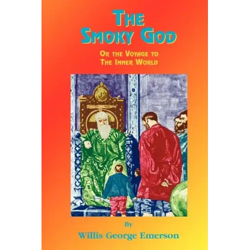 The Smoky God: Or Journey to the Inner Earth