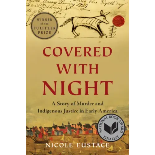 Covered with Night: A Story of Murder and Indigenous Justice in Early America