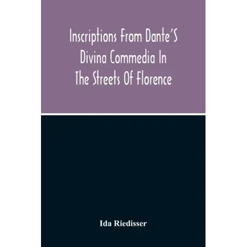 Inscriptions From Dante'S Divina Commedia In The Streets Of Florence