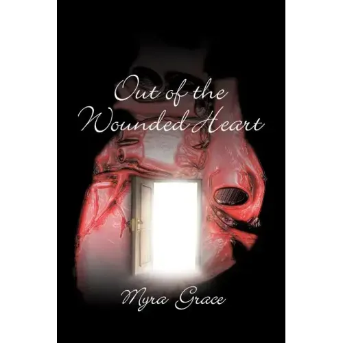 Out of the Wounded Heart
