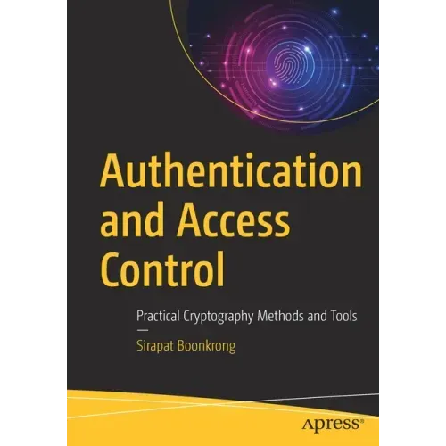 Authentication and Access Control: Practical Cryptography Methods and Tools