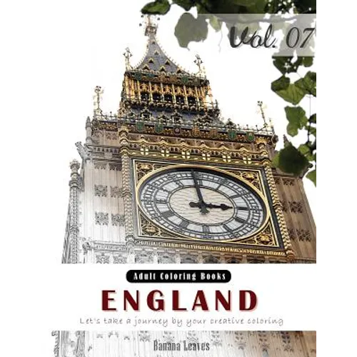 England: Place Country Landscapes, Grey Scale Photo Adult Coloring Book, Mind Relaxation Stress Relief Coloring Book Vol7.: Ser