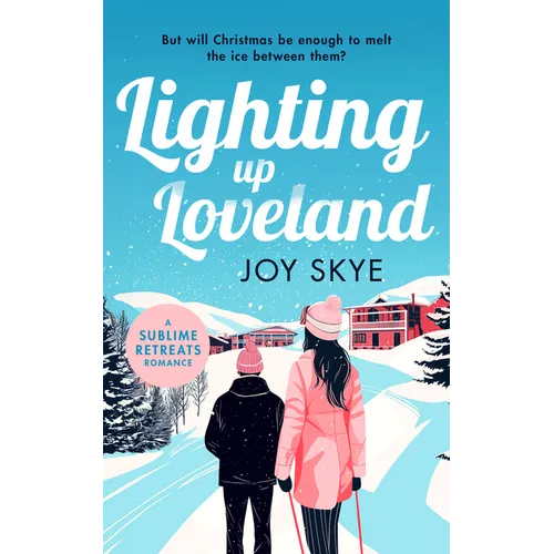 Lighting Up Loveland: A Feel-Good Romantic Festive Comedy