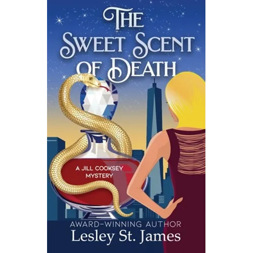 The Sweet Scent of Death: A Jill Cooksey Mystery