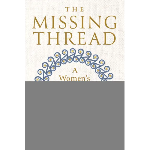 The Missing Thread: A Women's History of the Ancient World