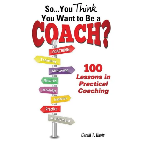 So...You Think You Want to Be a Coach?