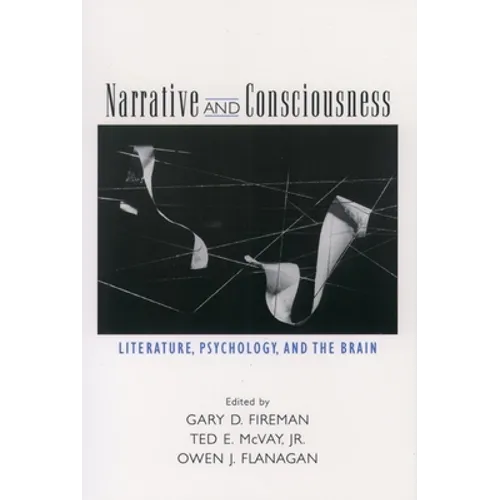 Narrative and Consciousness: Literature, Psychology and the Brain