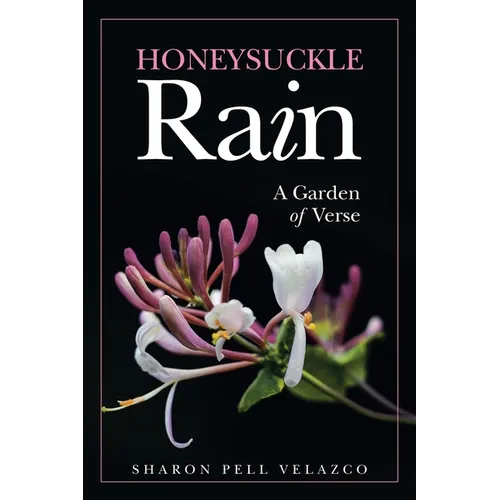 Honeysuckle Rain: A Garden of Verse