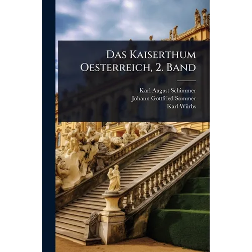 Das Kaiserthum Oesterreich, 2. Band