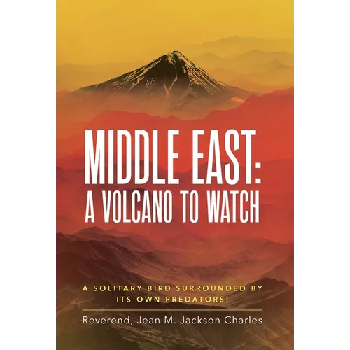 Middle East: A Volcano To Watch: A Solitary Bird Surrounded By Its Own Predators!