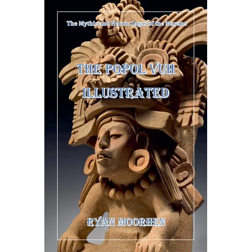The Popol Vuh Illustrated